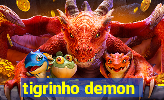 tigrinho demon